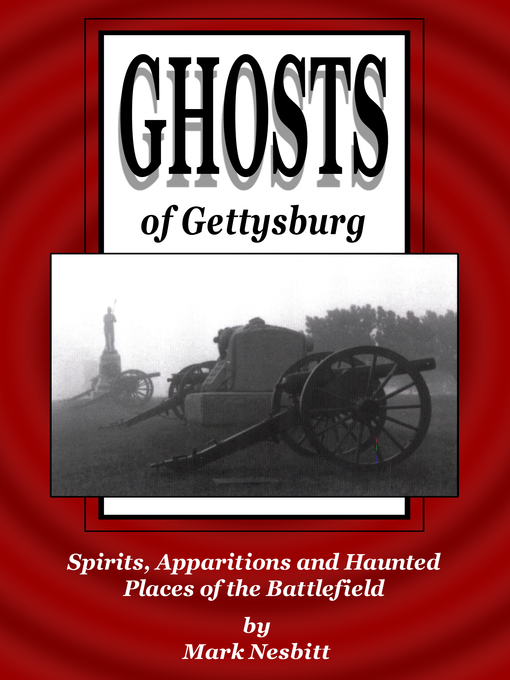 Title details for Ghosts of Gettysburg by Mark Nesbitt - Available